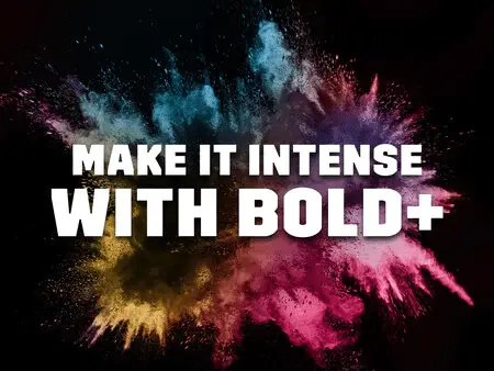 Make it intense with Bold+