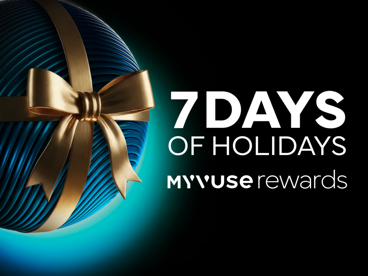 7 days of holidays for my vuse rewards with a blue orb and golden ribbon tied around it against black background
