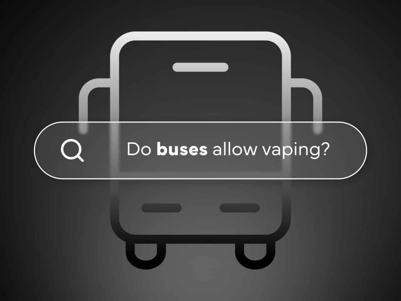 Outline of a bus against a dark gradient background with "Do buses allow vaping"