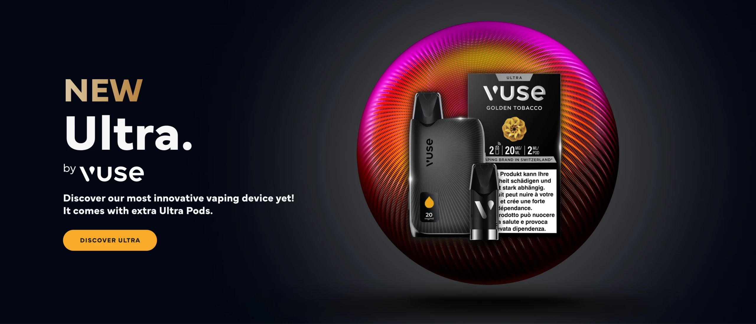 New Ultra by Vuse. Discover our most innovative vaping device yet! It comes with extra Ultra Pods. DISCOVER ULTRA.