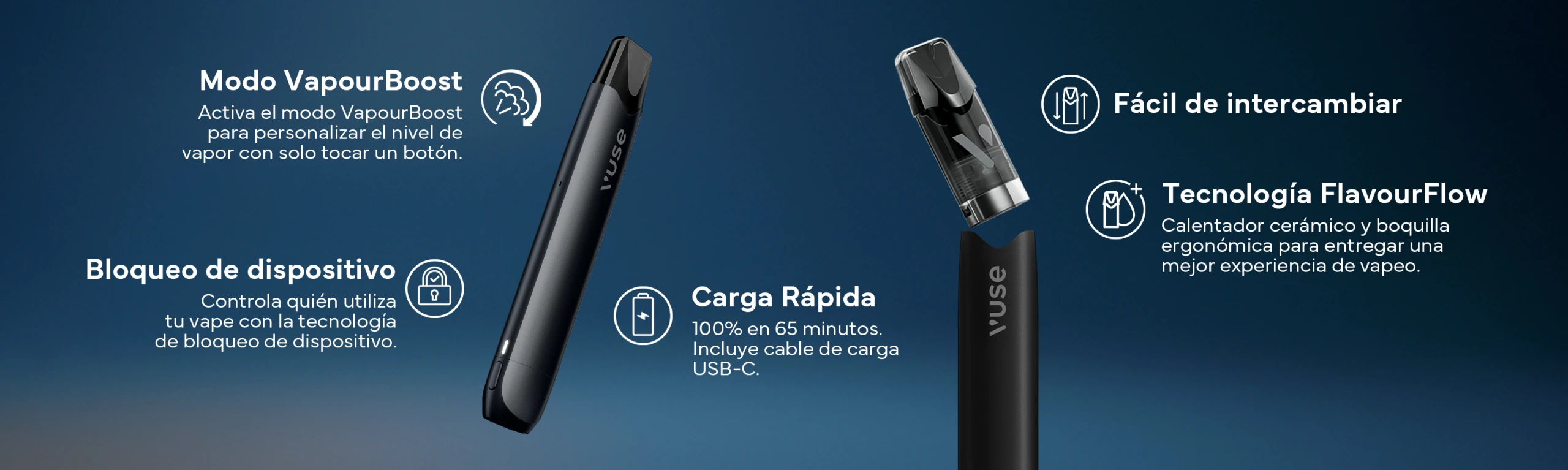 Facil de intercambiar. Tecnología FlavourFlor: Calentador Cerámico y la boquilla ergonómica trabajan juntos para entregar una major experiencia de vapeo. Modo VapourBoost: Activa el modo VapourBoost para personalizar el nivel de vapor con solo tocar un botón. Bloqueo de Dispositivo: Controla quién utiliza tu vape con la tecnologia de bloqueo de dispositivo. Carga Rápida: 100% en 65 minutos. Incluye cable de carga USB-C.